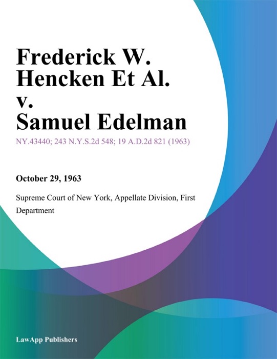 Frederick W. Hencken Et Al. v. Samuel Edelman