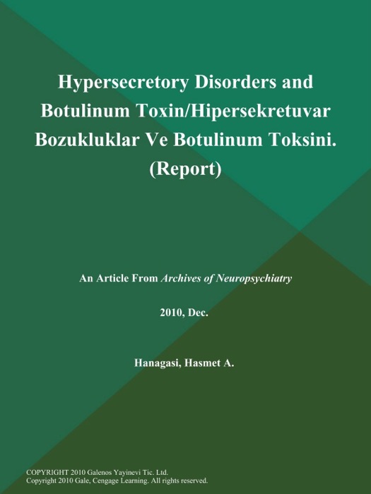 Hypersecretory Disorders and Botulinum Toxin/Hipersekretuvar Bozukluklar Ve Botulinum Toksini (Report)