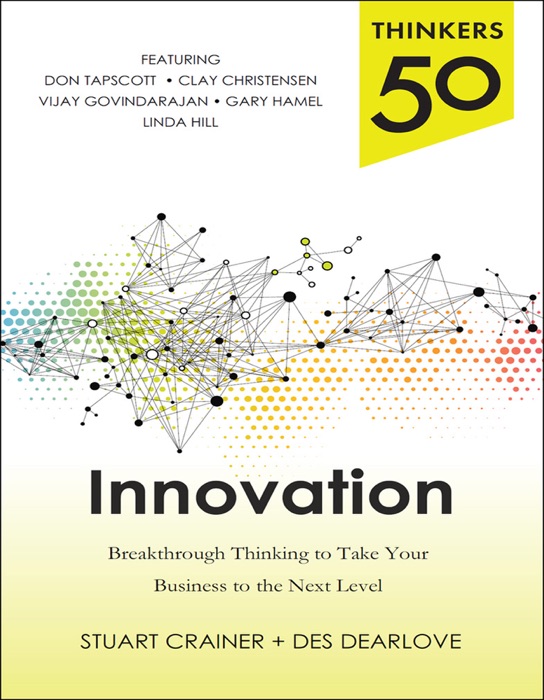 Thinkers 50 Innovation: Breakthrough Thinking to Take Your Business to the Next Level