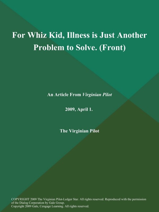For Whiz Kid, Illness is Just Another Problem to Solve (Front)