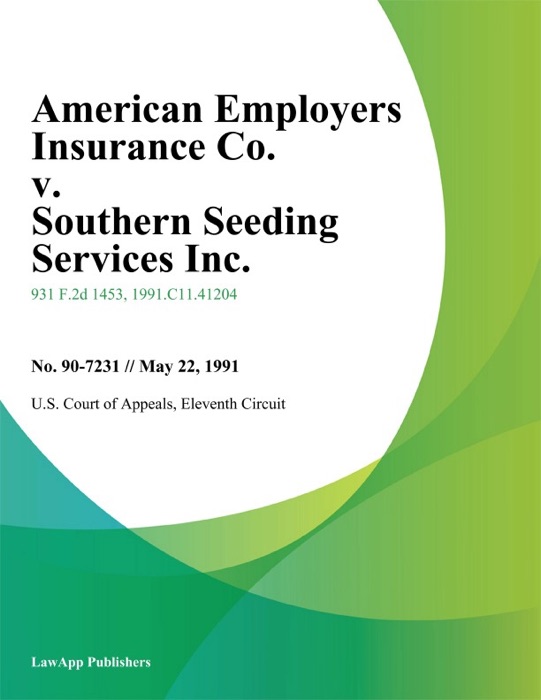 American Employers Insurance Co. v. Southern Seeding Services Inc.