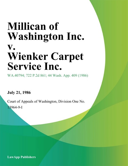 Millican Of Washington Inc. V. Wienker Carpet Service Inc.