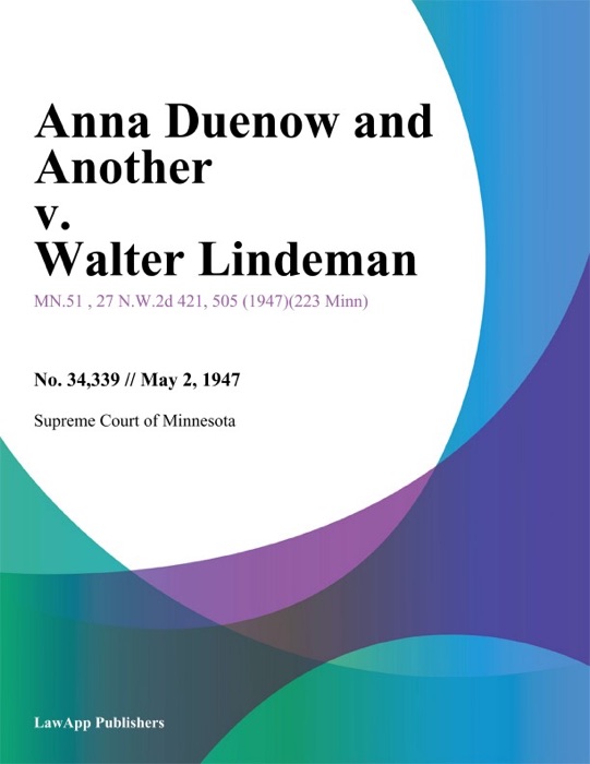 Anna Duenow and Another v. Walter Lindeman