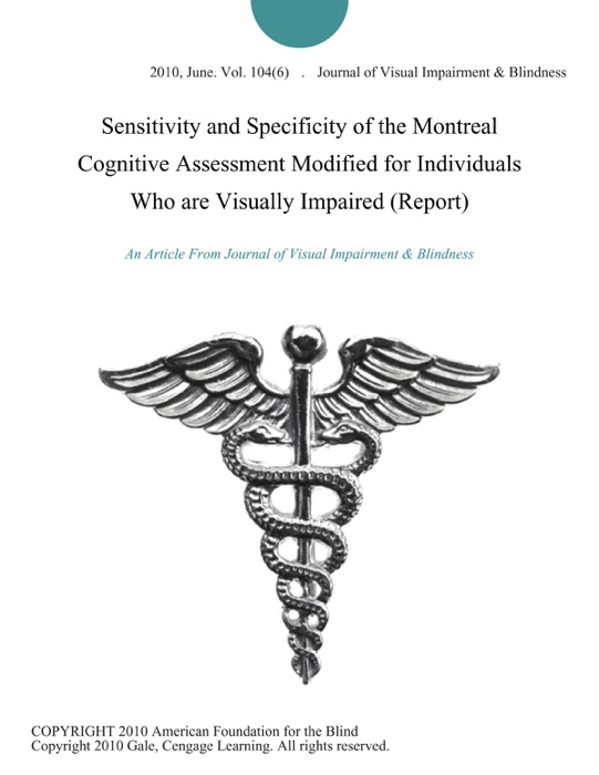 Sensitivity and Specificity of the Montreal Cognitive Assessment Modified for Individuals Who are Visually Impaired (Report)