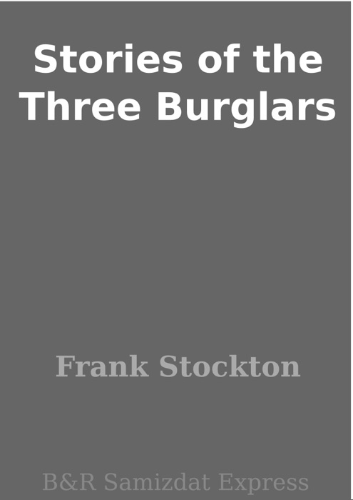 Stories of the Three Burglars