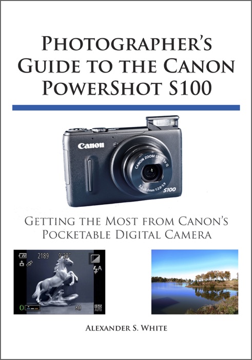 Photographer's Guide to the Canon PowerShot S100