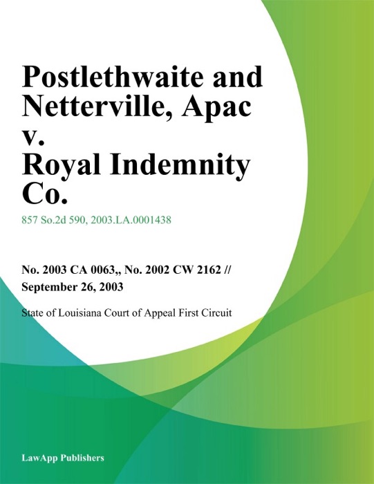 Postlethwaite and Netterville, Apac v. Royal Indemnity Co.