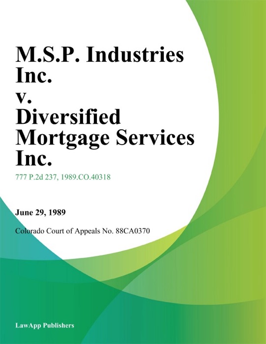 M.S.P. Industries Inc. v. Diversified Mortgage Services Inc.