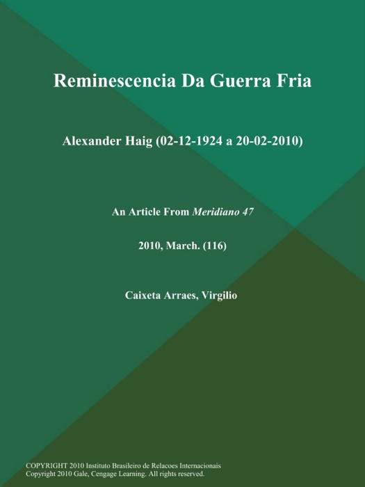 Reminescencia Da Guerra Fria: Alexander Haig (02-12-1924 a 20-02-2010)