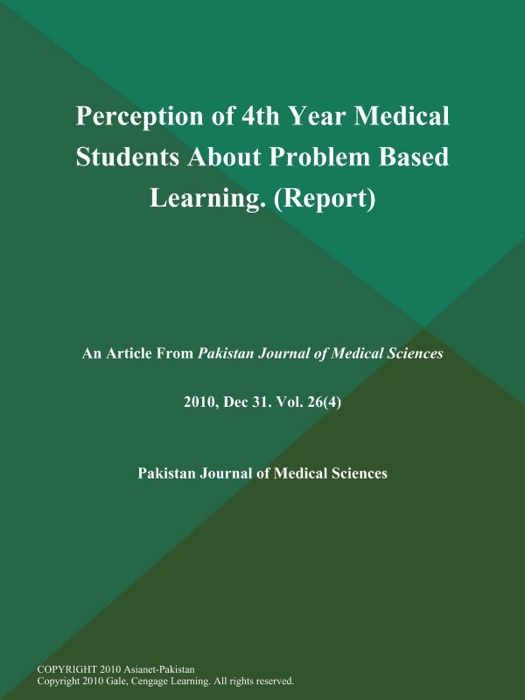 Perception of 4th Year Medical Students About Problem Based Learning (Report)