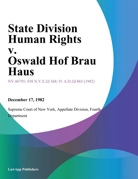 State Division Human Rights v. Oswald Hof Brau Haus
