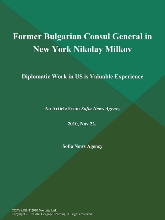 Former Bulgarian Consul General in New York Nikolay Milkov: Diplomatic Work in US is Valuable Experience