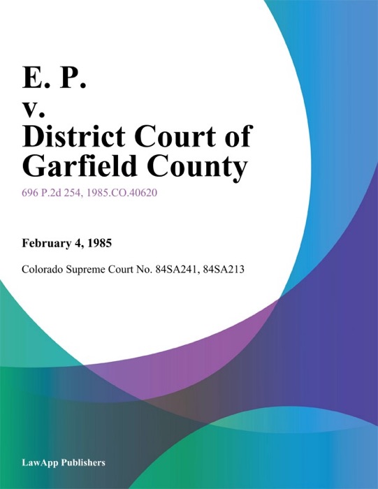 E. P. V. District Court Of Garfield County
