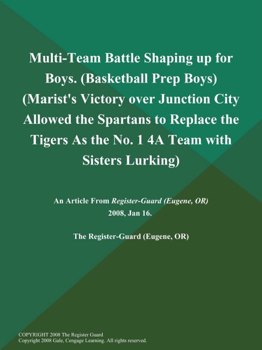 Multi-Team Battle Shaping up for Boys (Basketball Prep Boys) (Marist's Victory over Junction City Allowed the Spartans to Replace the Tigers As the No. 1 4A Team with Sisters Lurking)