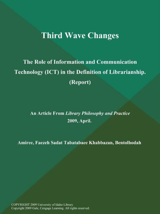 Third Wave Changes: The Role of Information and Communication Technology (ICT) in the Definition of Librarianship (Report)