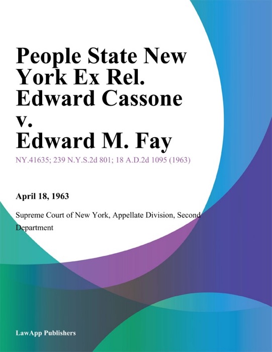 People State New York Ex Rel. Edward Cassone v. Edward M. Fay