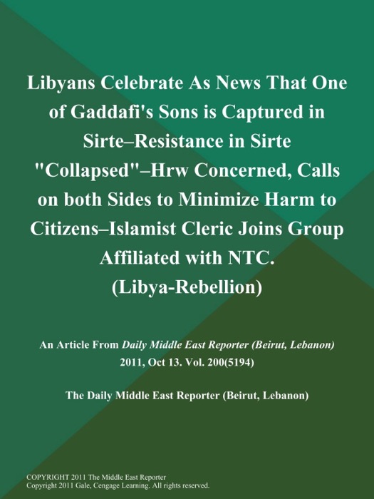 Libyans Celebrate As News That One of Gaddafi's Sons is Captured in Sirte--Resistance in Sirte 