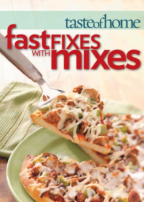 Taste of Home Fast Fixes With Mixes