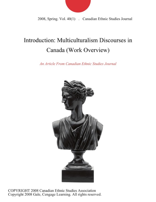 Introduction: Multiculturalism Discourses in Canada (Work Overview)