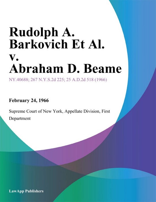 Rudolph A. Barkovich Et Al. v. Abraham D. Beame