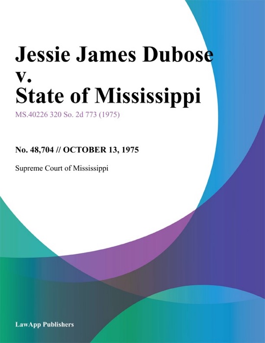 Jessie James Dubose v. State of Mississippi
