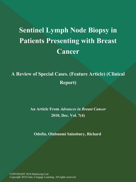 Sentinel Lymph Node Biopsy in Patients Presenting with Breast Cancer: A Review of Special Cases (Feature Article) (Clinical Report)