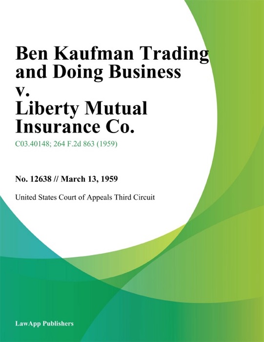 Ben Kaufman Trading and Doing Business v. Liberty Mutual Insurance Co.