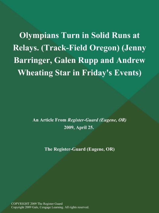 Olympians Turn in Solid Runs at Relays (Track-Field Oregon) (Jenny Barringer, Galen Rupp and Andrew Wheating Star in Friday's Events)