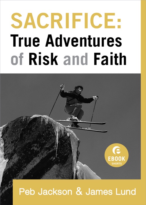 Sacrifice: True Adventures of Risk and Faith