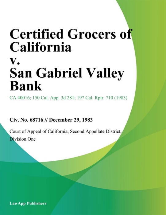 Certified Grocers of California v. San Gabriel Valley Bank