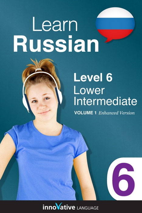 Learn Russian - Level 6: Lower Intermediate (Enhanced Version)