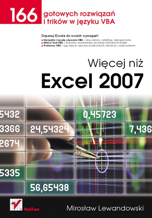 Więcej niż Excel 2007. 166 gotowych rozwiązań i trików w języku VBA