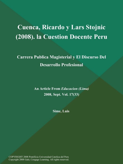 Cuenca, Ricardo y Lars Stojnic (2008). la Cuestion Docente Peru: Carrera Publica Magisterial y El Discurso Del Desarrollo Profesional