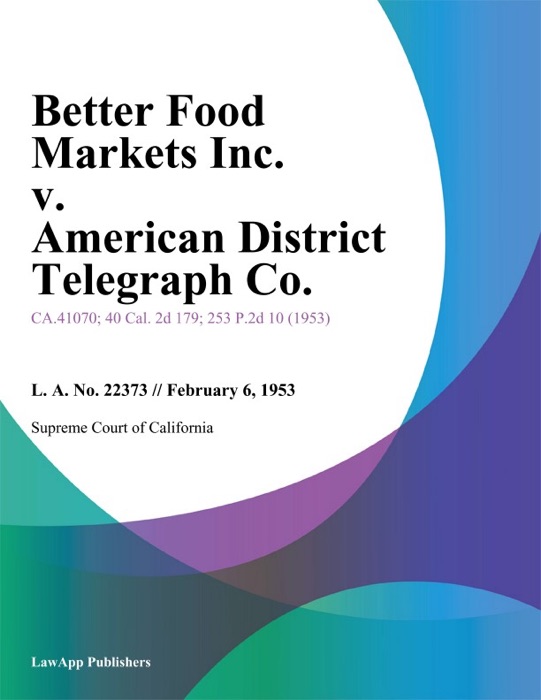 Better Food Markets Inc. V. American District Telegraph Co.