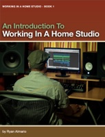 An Introduction To Working In A Home Studio