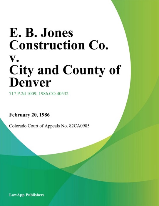 E. B. Jones Construction Co. V. City And County Of Denver