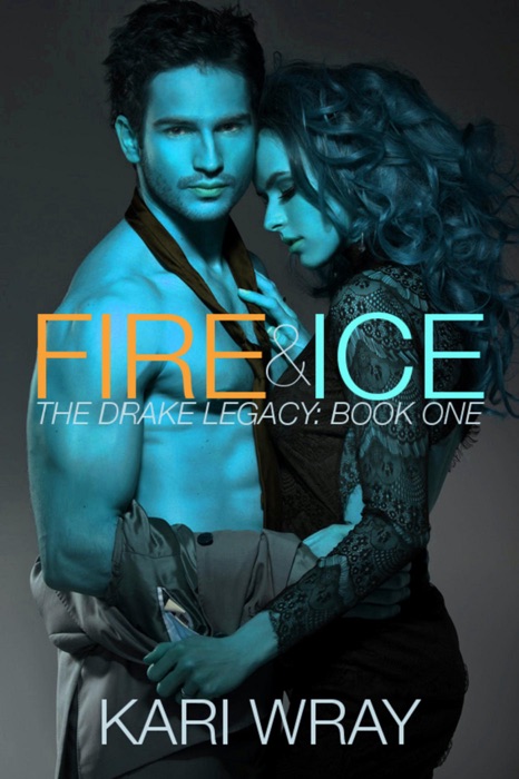 Fire and Ice (The Drake Legacy, #1)