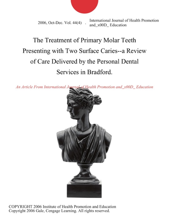 The Treatment of Primary Molar Teeth Presenting with Two Surface Caries--a Review of Care Delivered by the Personal Dental Services in Bradford.