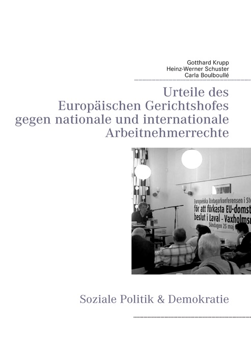 Urteile des Europäischen Gerichtshofes gegen nationale und internationale Arbeitnehmerrechte