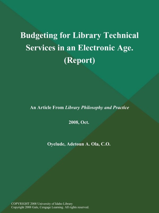 Budgeting for Library Technical Services in an Electronic Age (Report)