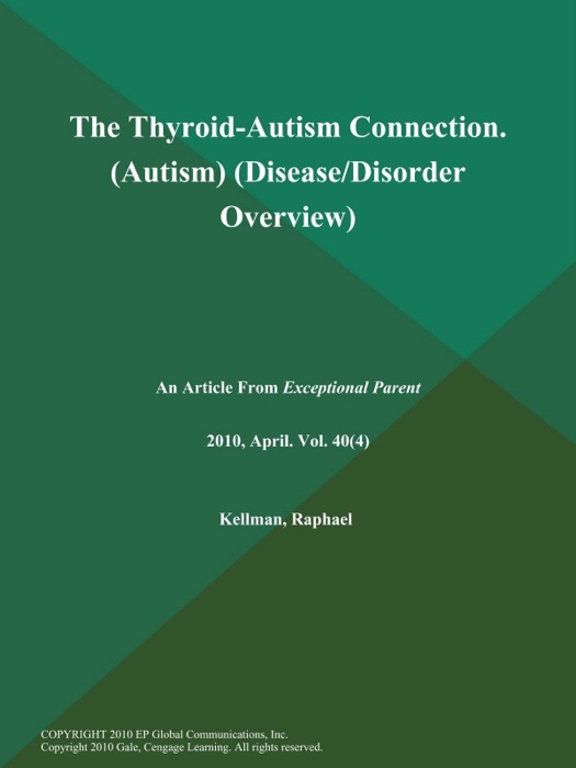 The Thyroid-Autism Connection (Autism) (Disease/Disorder Overview)