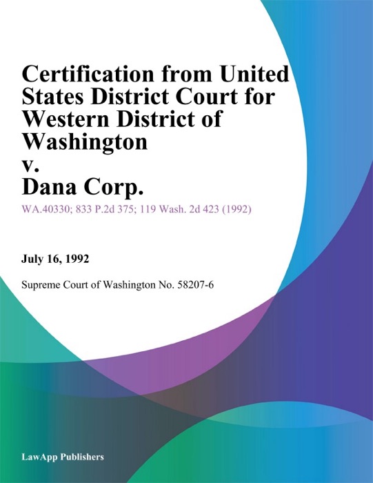 Certification From United States District Court For Western District Of Washington V. Dana Corp.