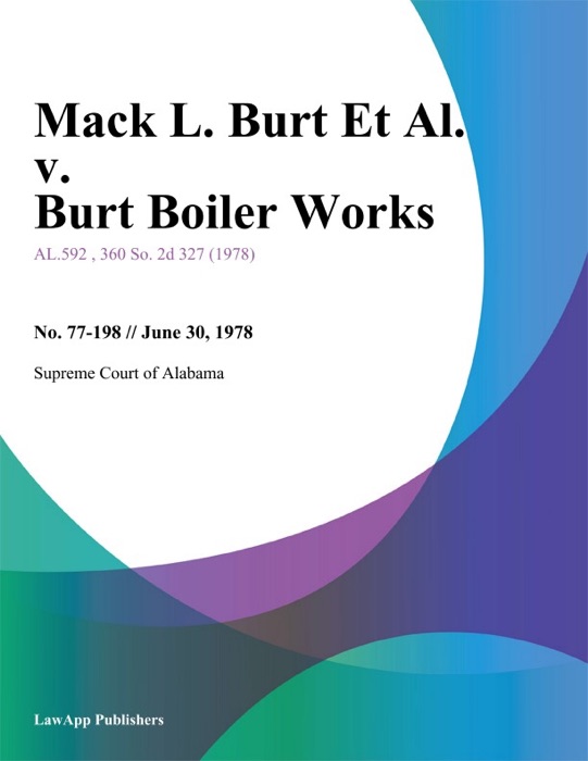 Mack L. Burt Et Al. v. Burt Boiler Works