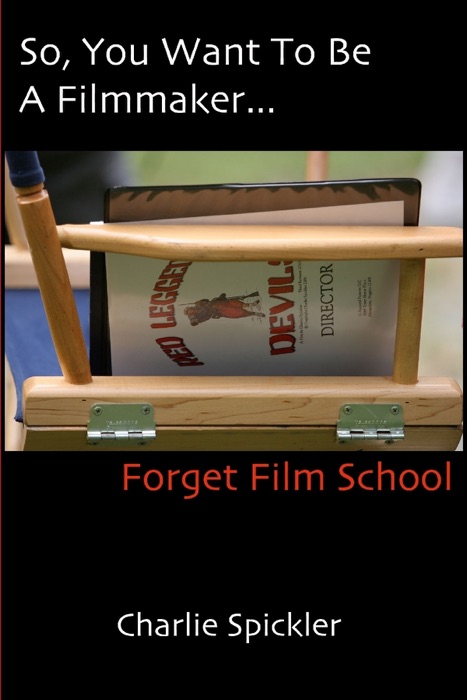 So, You Want to Be a Filmmaker...