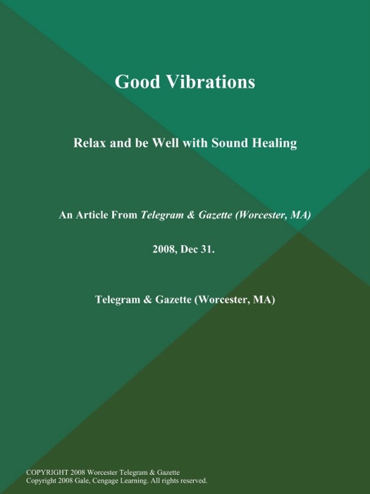 Good Vibrations; Relax and be Well with Sound Healing