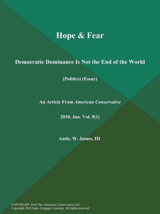 Hope & Fear: Democratic Dominance is Not the End of the World (Politics) (Essay)