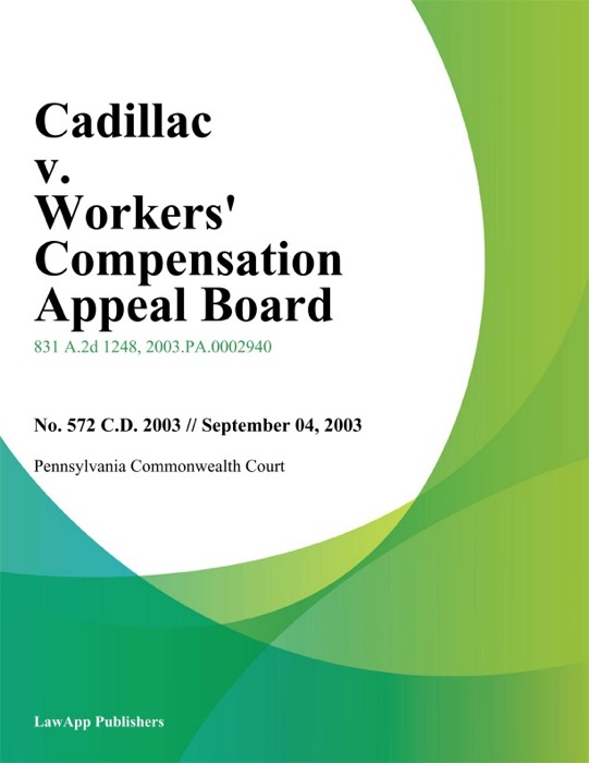 Cadillac V. Workers' Compensation Appeal Board