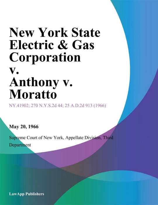New York State Electric & Gas Corporation v. Anthony v. Moratto
