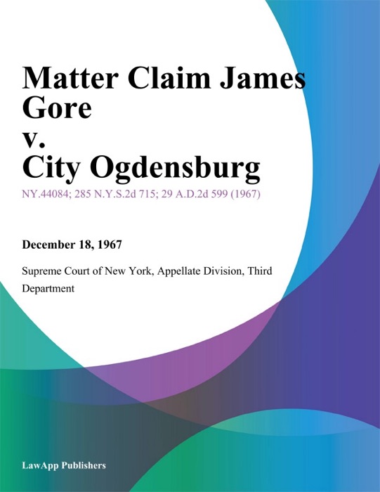 Matter Claim James Gore v. City Ogdensburg