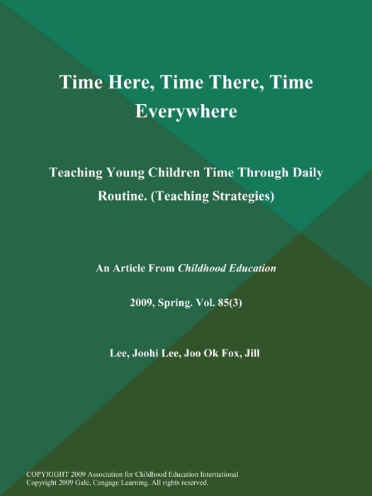 Time Here, Time There, Time Everywhere: Teaching Young Children Time Through Daily Routine (Teaching Strategies)